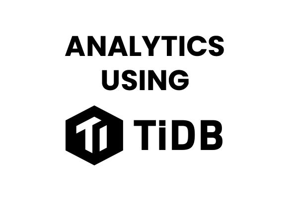 Analytics using Tidb Analytics using Tidb