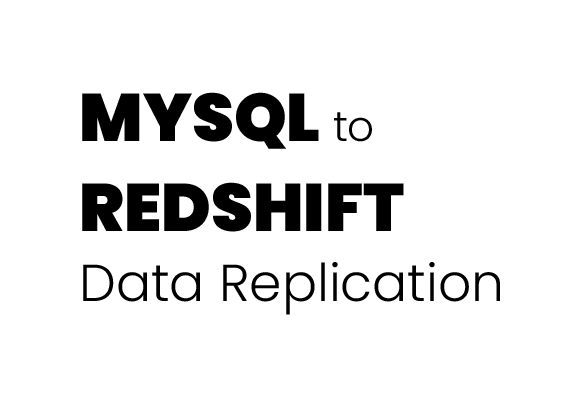 MySQL to Redshift data replication MySQL to Redshift data replication