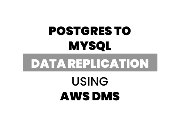 PostgreSQL to MySQL data replication using AWS DMS” data management PostgreSQL to MySQL data replication using AWS DMS” data management